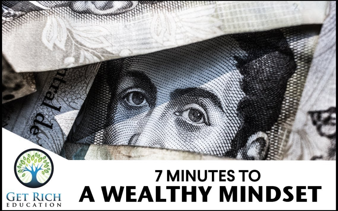 7 Minutes To A Wealthy Mindset