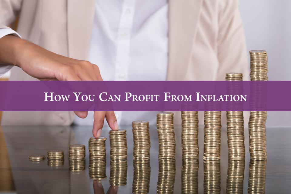 How To Profit From Inflation