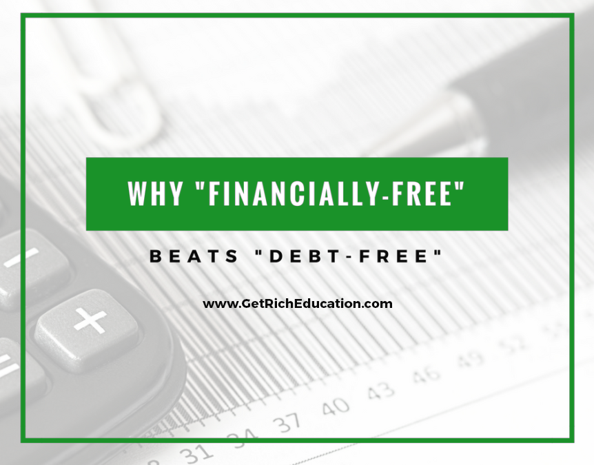 Why “Financially-Free” Beats “Debt-Free”