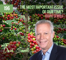 196: The Most Important Issue Of Our Time?