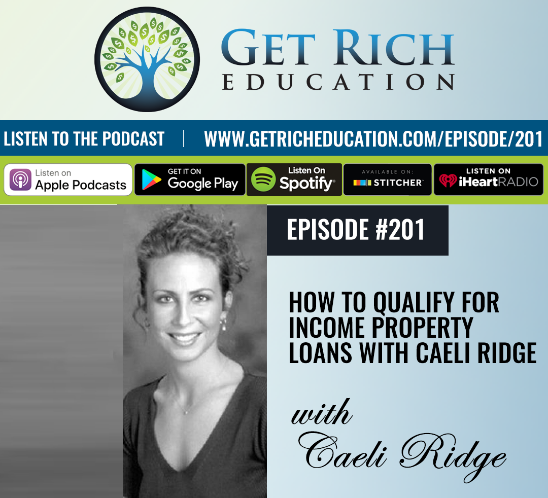 201: How To Qualify For Income Property Loans with Caeli Ridge
