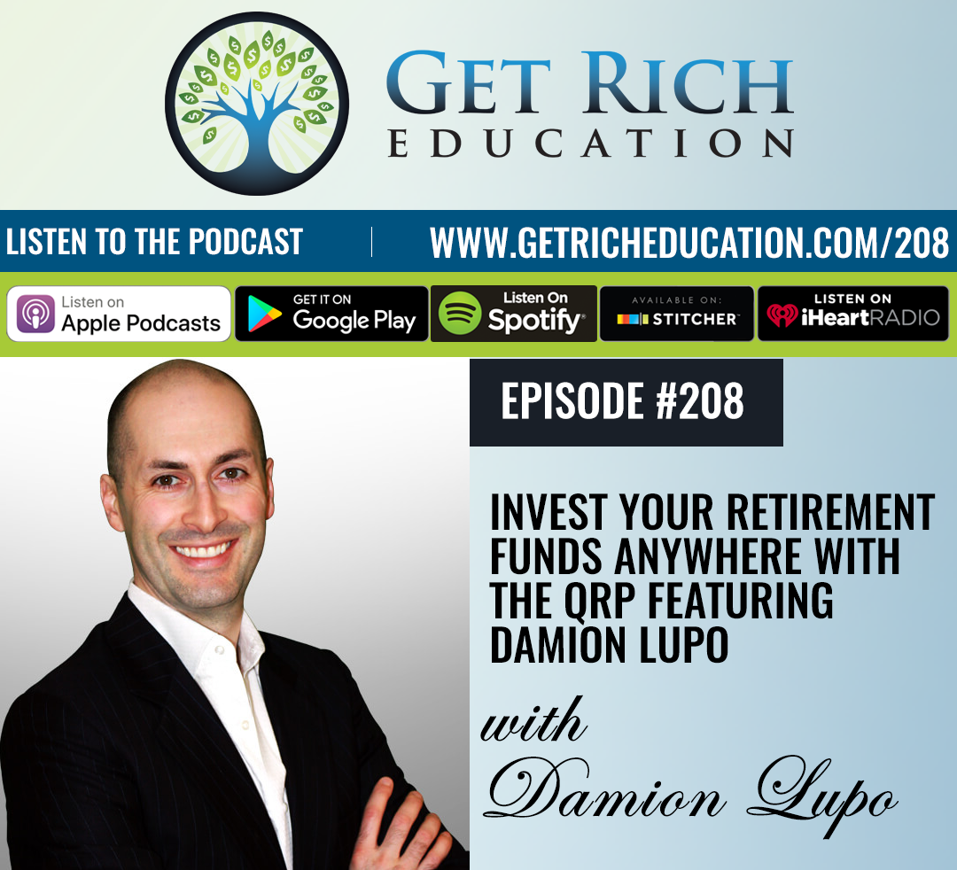 208: Invest Your Retirement Funds Anywhere with the QRP featuring Damion Lupo