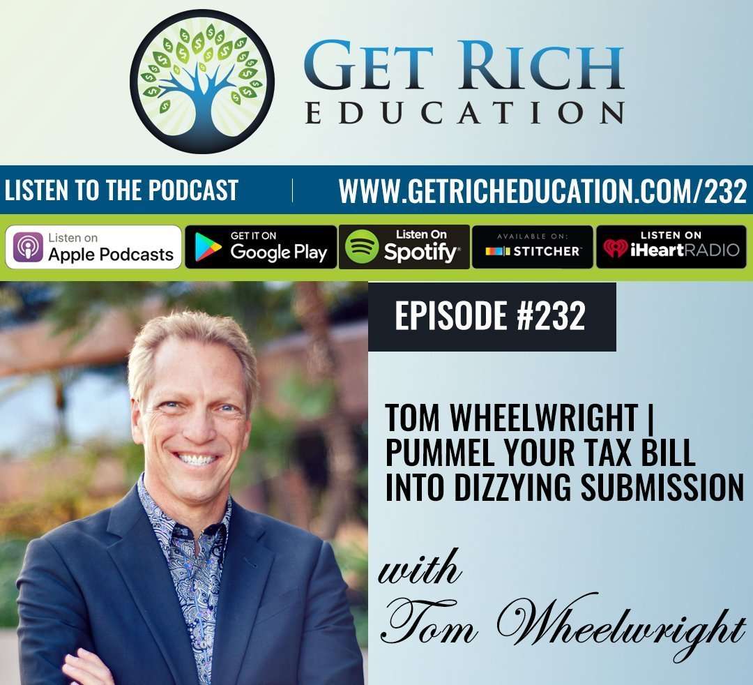 232: Tom Wheelwright | Pummel Your Tax Bill Into Dizzying Submission