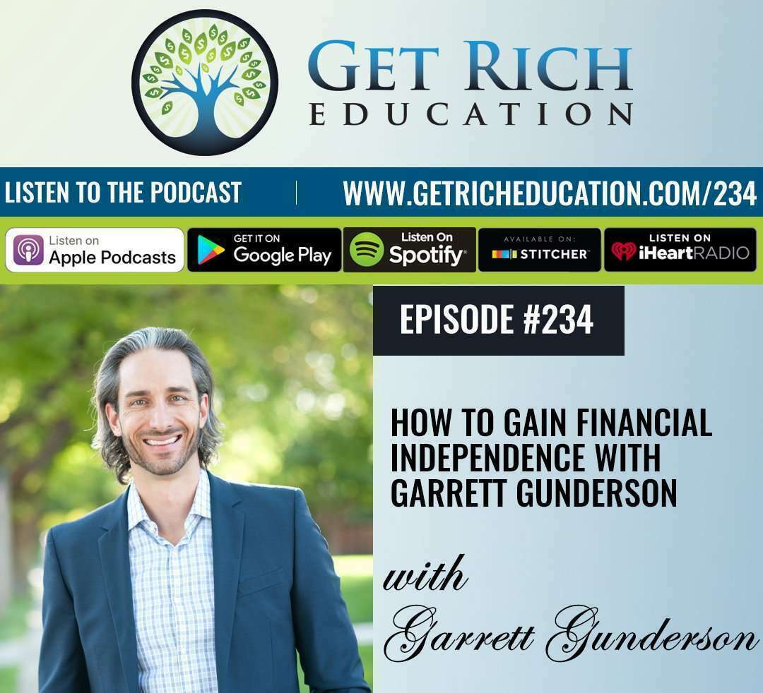 234: How To Gain Financial Independence with Garrett Gunderson