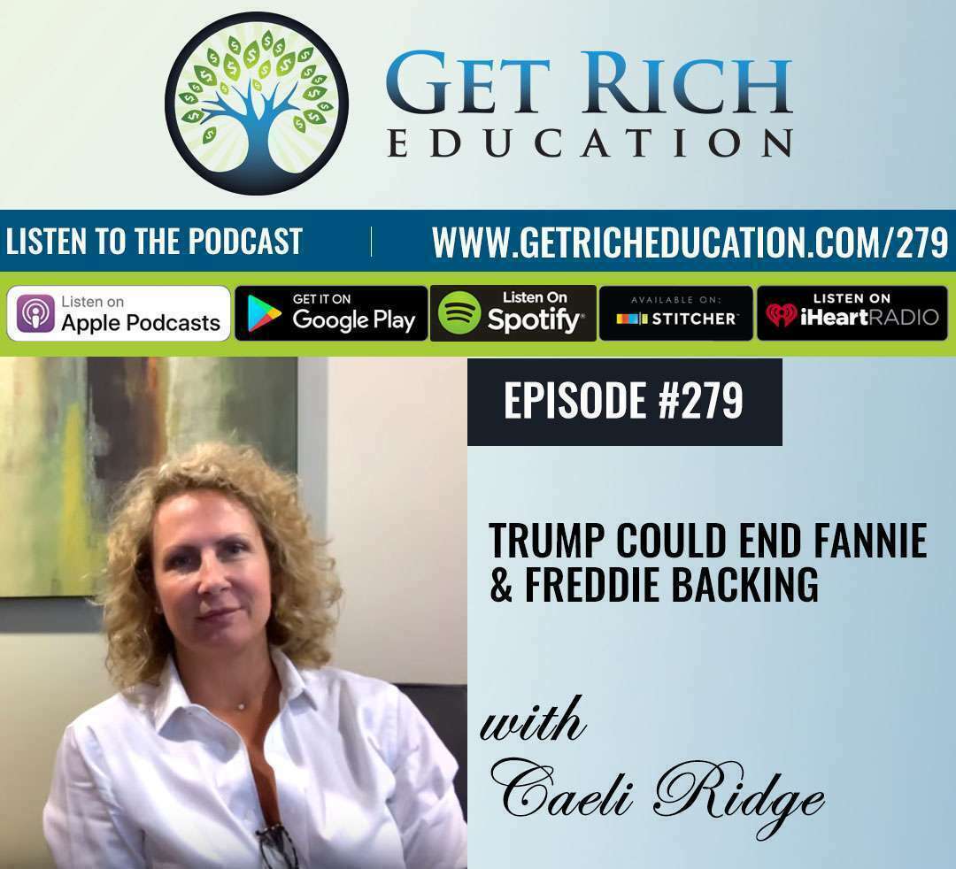 279: Trump Could End Fannie & Freddie Backing with Caeli Ridge