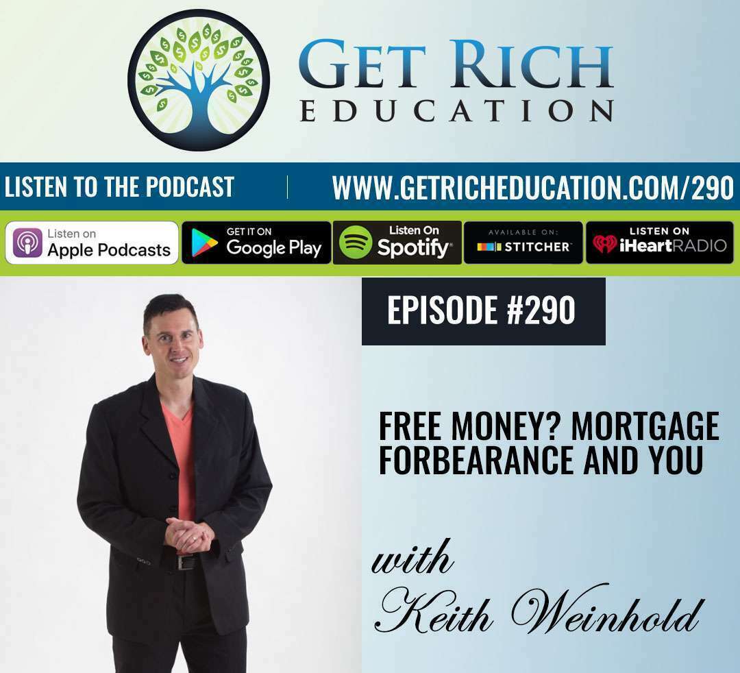 290: Free Money? Mortgage Forbearance And You