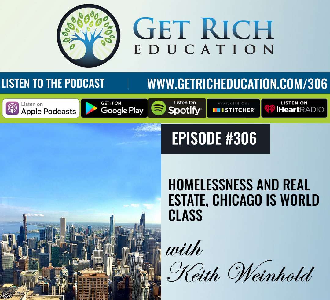 306: Homelessness and Real Estate, Chicago Is World Class