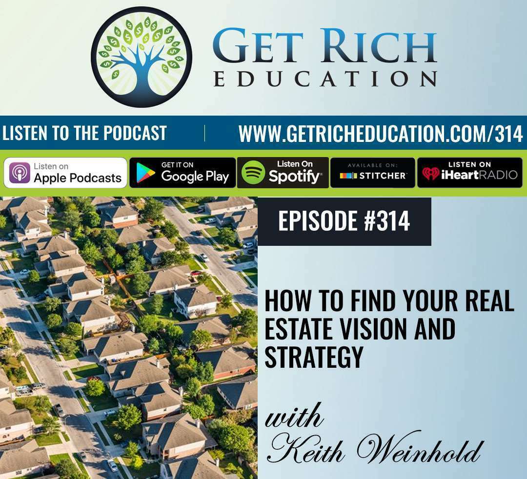 314: How To Find Your Real Estate Vision and Strategy