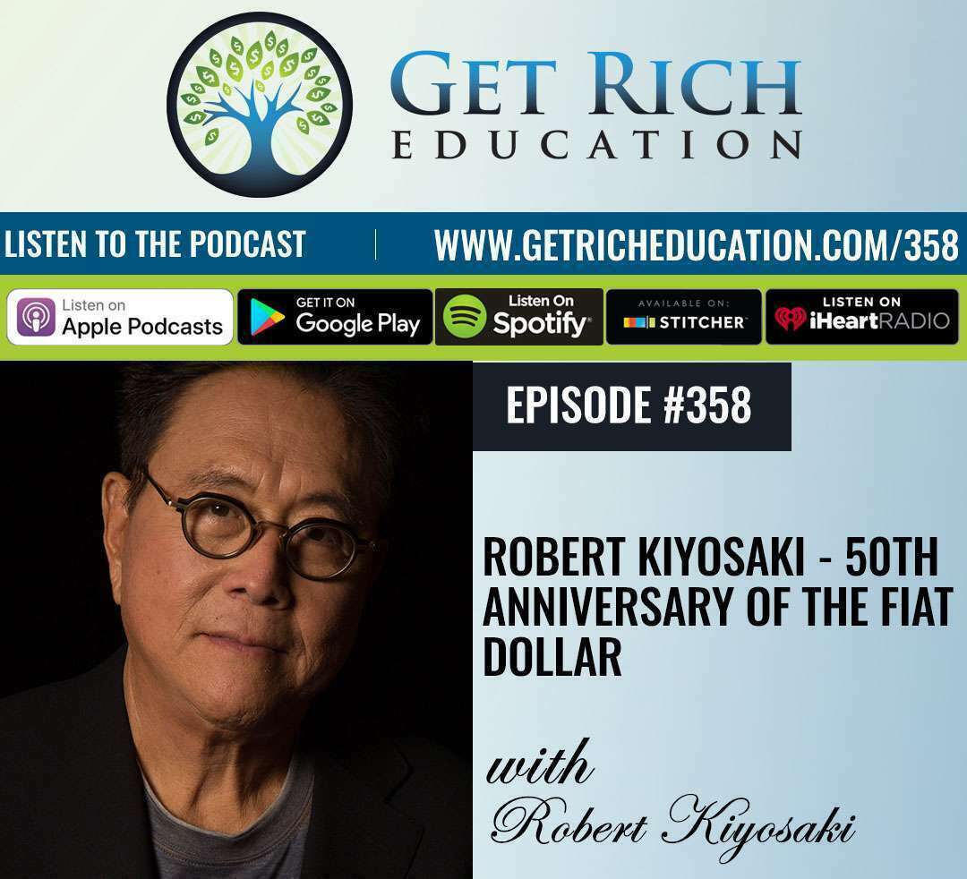 Robert Kiyosaki - 50th Anniversary of the Fiat Dollar