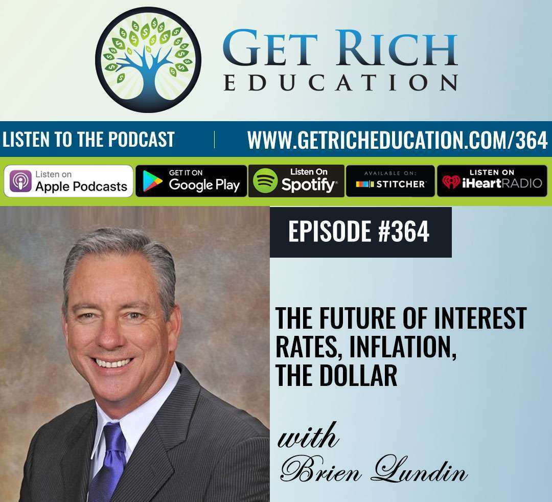 The Future Of Interest Rates, Inflation, the Dollar with Brien Lundin
