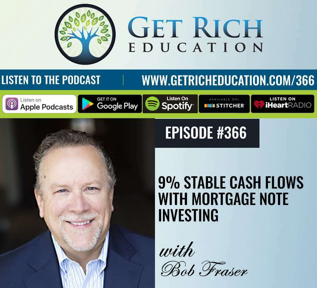 366: 9% Stable Cash Flows with Mortgage Note Investing