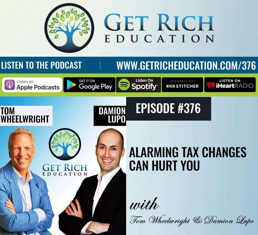 376: Alarming Tax Changes Can Hurt You with Tom Wheelwright and Damion Lupo