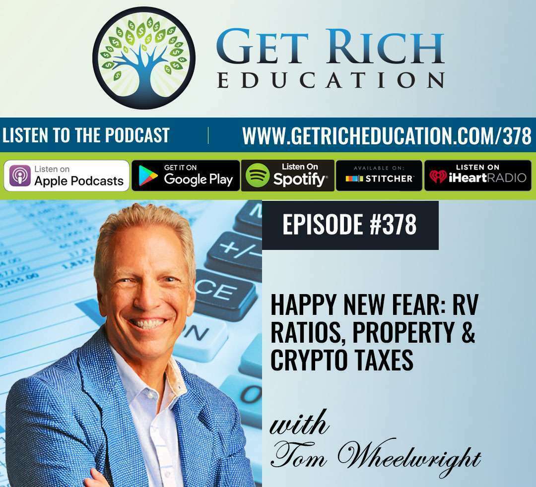 378: Happy New Fear: RV Ratios, Property & Crypto Taxes with Tom Wheelwright