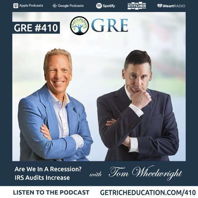 410: Are We In A Recession? IRS Audits Increase With Tom Wheelwright