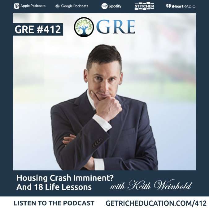 412: Housing Crash Imminent? And 18 Life Lessons