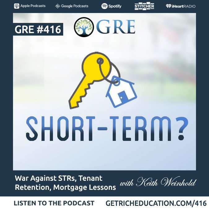 416: War Against STRs, Tenant Retention, Mortgage Lessons