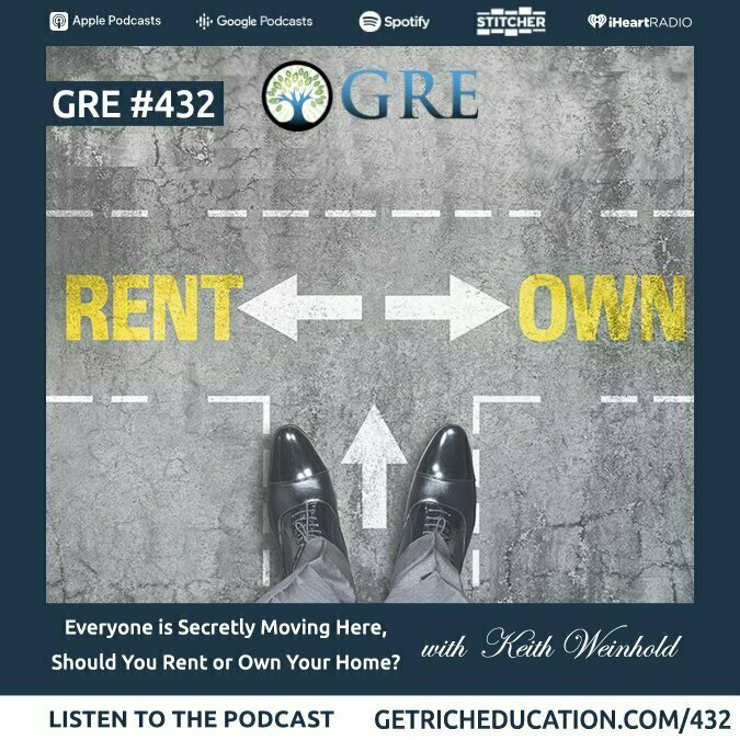 432: Everyone is Secretly Moving Here, Should You Rent or Own Your Home? With Keith Weinhold