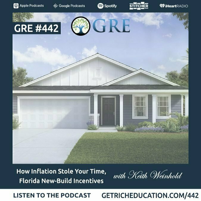442: How Inflation Stole Your Time, Florida New-Build Incentives with Keith Weinhold